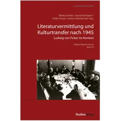 Literaturvermittlung und Kulturtransfer nach 1945, Fachbücher von Ulrike Tanzer, Markus Ender, Ingrid Fürhapter, Anton Unterkircher