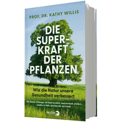 Die Superkraft der Pflanzen, Sachbücher von Kathy Prof. Dr. Willis