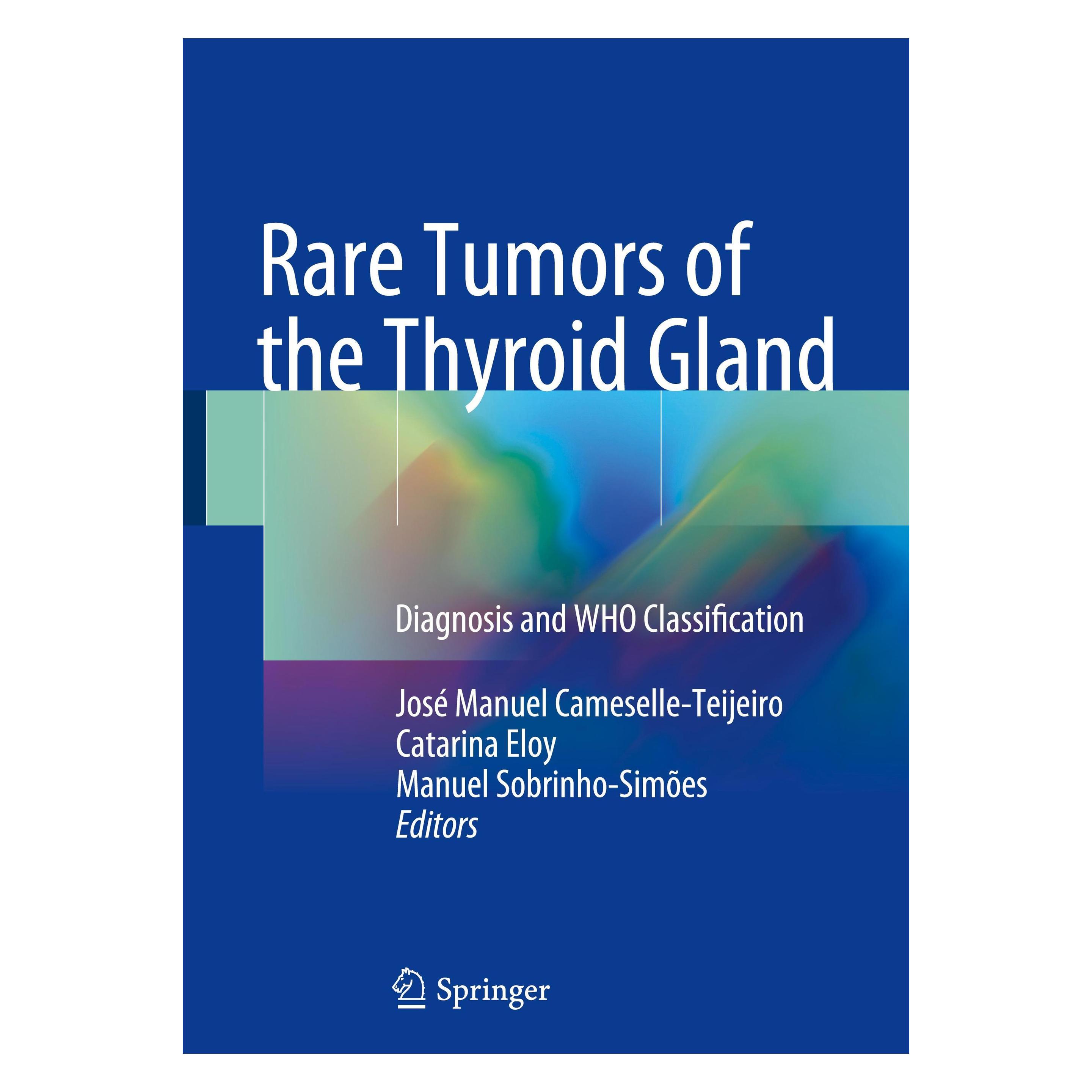 Springer Rare Tumors of the Thyroid Gland (Englisch, Hardcover, Catarina Eloy, José Manuel Cameselle-Teijeiro, Manuel Sobrinho-Simões) (9783319611815)