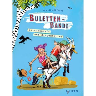 Bulettenbande - Zitronensaft und Ziegenköttel, Gebundene Ausgabe von Valentina Brüning, Tulipan, 978-3-86429-620-8