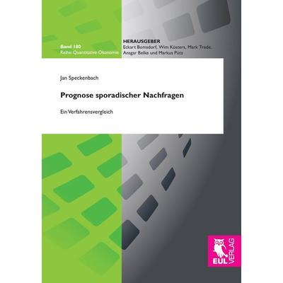 Prognose sporadischer Nachfragen, Taschenbuch von Jan Speckenbach, Josef Eul Verlag, 978-3-8441-0496-7