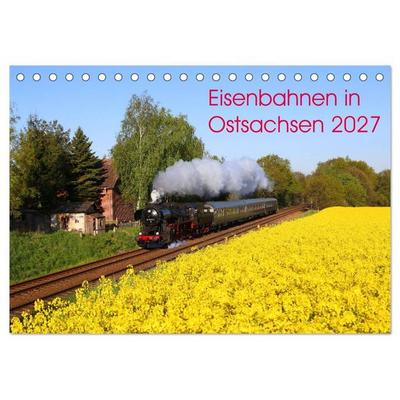 Eisenbahnen in Ostsachsen 2027 (Tischkalender 2027 DIN A5 quer), CALVENDO Monatskalender