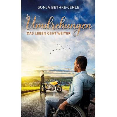 Umdrehungen, Taschenbuch von Sonja Bethke-Jehle, BoD – Books on Demand, 978-3-8370-0541-7