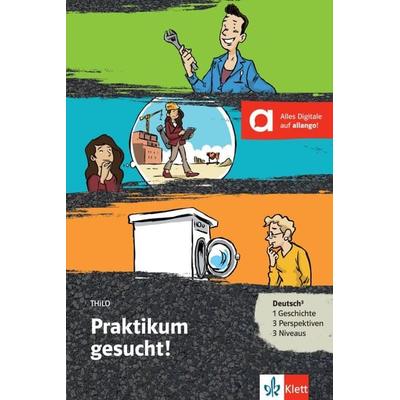 Praktikum gesucht!, Taschenbuch von Thilo, Klett Sprachen GmbH, 978-3-12-688075-6