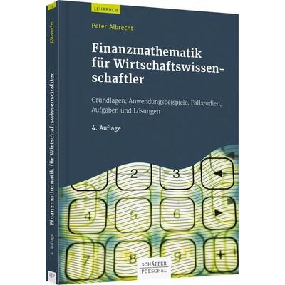 Finanzmathematik für Wirtschaftswissenschaftler, Taschenbuch von Peter Albrecht, Schäffer-Poeschel, 978-3-7910-4286-2