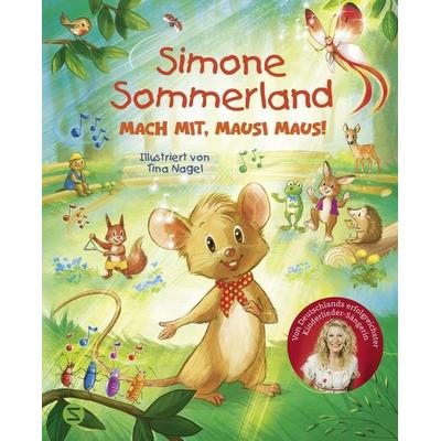 Mach mit, Mausi Maus!, Gebundene Ausgabe von Simone Sommerland, Schneiderbuch, 978-3-505-15303-7