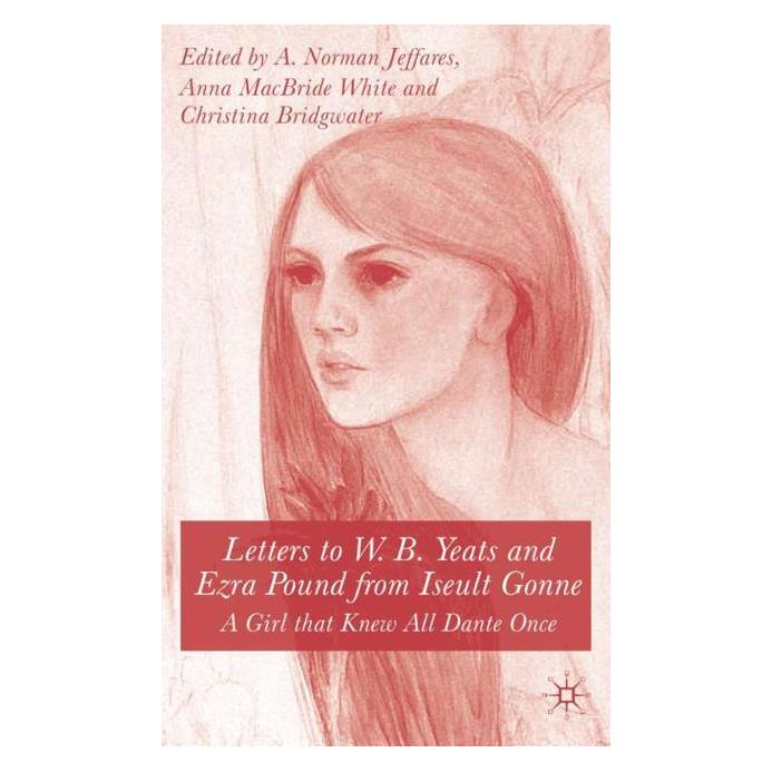Palgrave Macmillan Uk Letters to W.B.Yeats and Ezra Pound fro (Englisch, Hardcover, A. Jeffares, A. MacBride White, C. Bridgwater) (63370842)