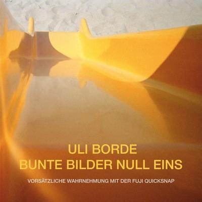 Bunte Bilder Null Eins, Taschenbuch von Uli Borde, BoD – Books on Demand, 978-3-7568-9100-9