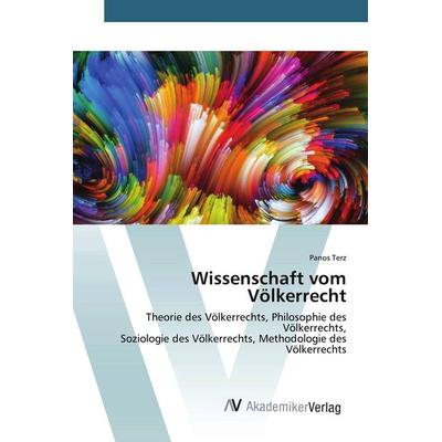 Wissenschaft vom Völkerrecht, Taschenbuch von Panos Terz, AV Akademikerverlag, 978-620-0-67264-3