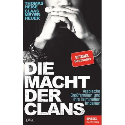 Die Macht der Clans, Gebundene Ausgabe von Thomas Heise,Claas Meyer-Heuer, Dva
