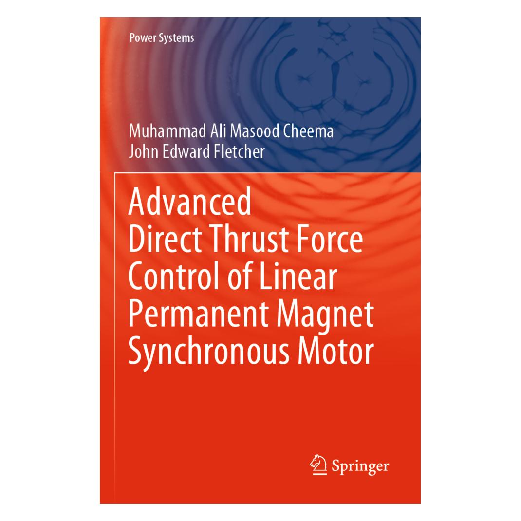 Springer Advanced Direct Thrust Force Control of Linear Permanent Magnet Synchronous Motor (Englisch, Softcover, John Edward Fletcher, Muhammad Ali Masood Cheema) (56176645)