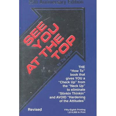 See You at the Top, Gebundene Ausgabe von Zig Ziglar, Arcadia Publishing (SC), 978-1-56554-706-3