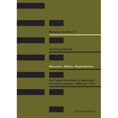 Menschen, Märkte, Möglichkeiten, Taschenbuch von Christiane Nowak, Aisthesis, 978-3-89528-979-8