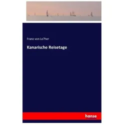Kanarische Reisetage, Ratgeber von Franz von Löher