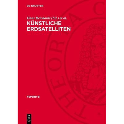 Künstliche Erdsatelliten, Gebundene Ausgabe von , De Gruyter, 978-3-11-278580-5