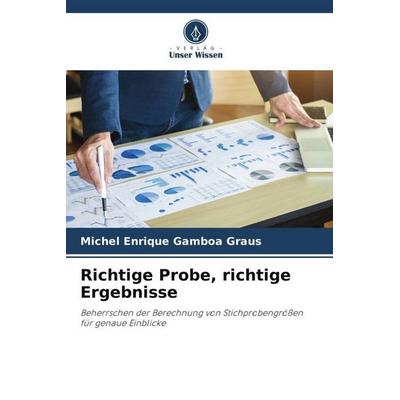 Richtige Probe, richtige Ergebnisse, Taschenbuch von Michel Enrique Gamboa Graus, Verlag Unser Wissen, 978-620-5-91171-6