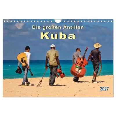 Die großen Antillen - Kuba (Wandkalender 2027 DIN A4 quer), CALVENDO Monatskalender