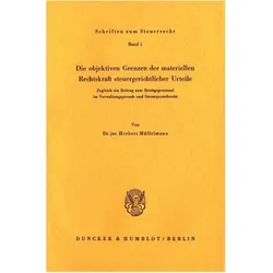 Die objektiven Grenzen der materiellen Rechtskraft steuergerichtlicher Urteile., Fachbücher von Herbert Müffelmann