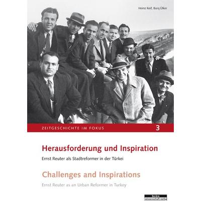 Herausforderung und Inspiration. Challenges and Inspirations, Gebundene Ausgabe von Heinz Reif,Baris Ülker, BeBra Wissenschaft, 978-3-95410-102-3