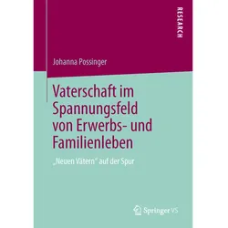 Vaterschaft im Spannungsfeld von Erwerbs- und Familienleben, Fachbücher von Johanna Possinger