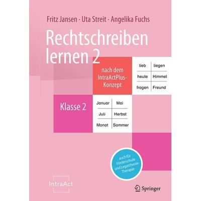 Rechtschreiben lernen 2 nach dem IntraActPlus-Konzept, Taschenbuch von Fritz Jansen,Uta Streit,Angelika Fuchs, Springer Berlin, 978-3-662-71256-6