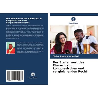 Der Stellenwert des Eherechts im kongolesischen und vergleichenden Recht, Taschenbuch von Blaise Bwanga Anembali, Verlag Unser Wissen,