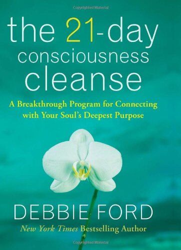 Debbie Ford - The 21-Day Consciousness Cleanse: A Breakthrough Program for Connecting with Your Soul's Deepest Purpose - Preis vom 12.10.2026 11:37:12 h