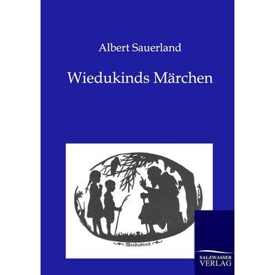 Wiedukinds Märchen, Taschenbuch von Albert Sauerland, Salzwasser, 978-3-8460-0165-3