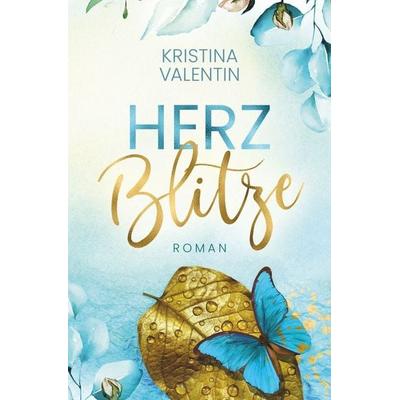 Herzblitze, Taschenbuch von Kristina Valentin,Kristina Günak, Tolino media, 978-3-7592-5601-0