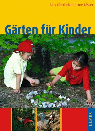 Lore Lässer - Gärten für Kinder: Naturnahe Kindergarten- und Schulanlagen, Hausgärten und Spielplätze - Preis vom 09.10.2026 07:28:09 h
