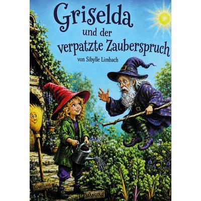 Griselda und der verpatzte Zauberspruch, Taschenbuch von Sibylle Limbach, Rediroma-Verlag, 978-3-692-43226-7