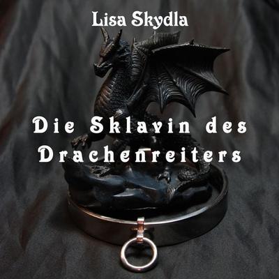 Die Sklavin des Drachenreiters - Lisa Skydla, Audio, 4064066930387