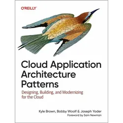 Cloud Application Architecture Patterns, Fachbücher von Kyle Brown, Joe Yoder, Bobby Wolf