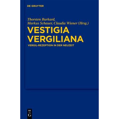 Vestigia Vergiliana, Gebundene Ausgabe von , De Gruyter, 978-3-11-024720-6