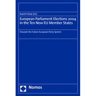 European Parliament Elections 2004 in the Ten New EU Member States, Taschenbuch von Rudolf Hrbek, Nomos, 978-3-8329-1446-2