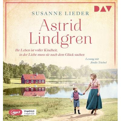 Astrid Lindgren. Ihr Leben ist voller Kindheit, in der Liebe muss sie nach dem Glück suchen - Susanne Lieder, Audio, 9783742426598