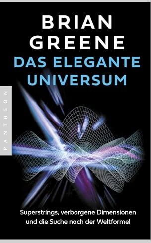 Brian Greene - Das elegante Universum: Superstrings, verborgene Dimensionen und die Suche nach der Weltformel - Preis vom 14.10.2026 23:07:16 h