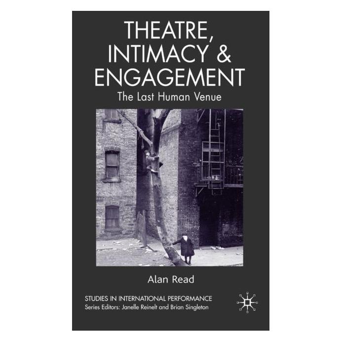 Palgrave Macmillan Uk Theatre, Intimacy & Engagement (Englisch, Hardcover, A. Read) (63039041)