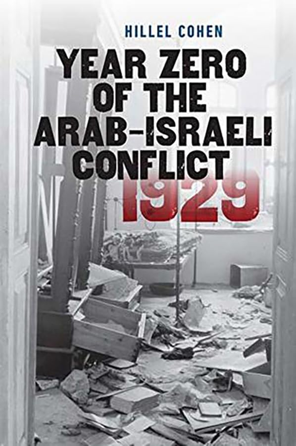 Hillel Cohen - Year Zero of the Arab-Israeli Conflict 1929 (The Schusterman Series in Israel Studies) - Preis vom 13.10.2026 19:28:25 h