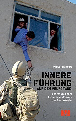 Marcel Bohnert - Innere Führung auf dem Prüfstand.: Lehren aus dem Afghanistan-Einsatz der Bundeswehr (DeutscherVeteranenVerlag/GermanVeteransPublishing) - Preis vom 14.10.2026 23:07:16 h