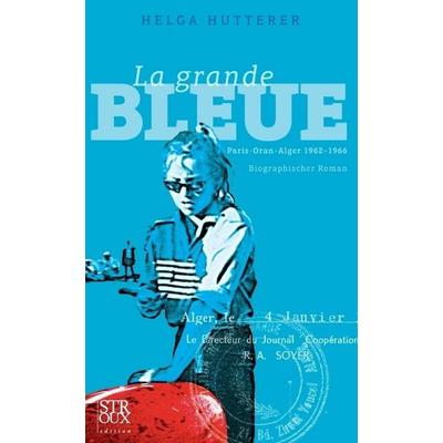 La Grande Bleue, Gebundene Ausgabe von Helga Hutterer, Stroux Edition