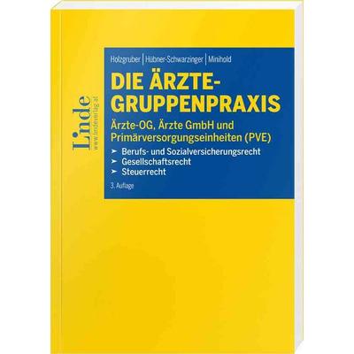 Die Ärzte-Gruppenpraxis, Taschenbuch von Petra Hübner-Schwarzinger,Thomas Holzgruber,Werner Minihold, Linde, 978-3-7073-4534-6