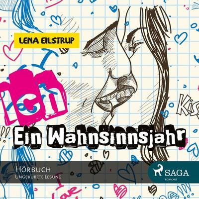 Ich - Ein Wahnsinnsjahr (Ungekürzt) - Lena Eilstrup, Audio, 9788711446317