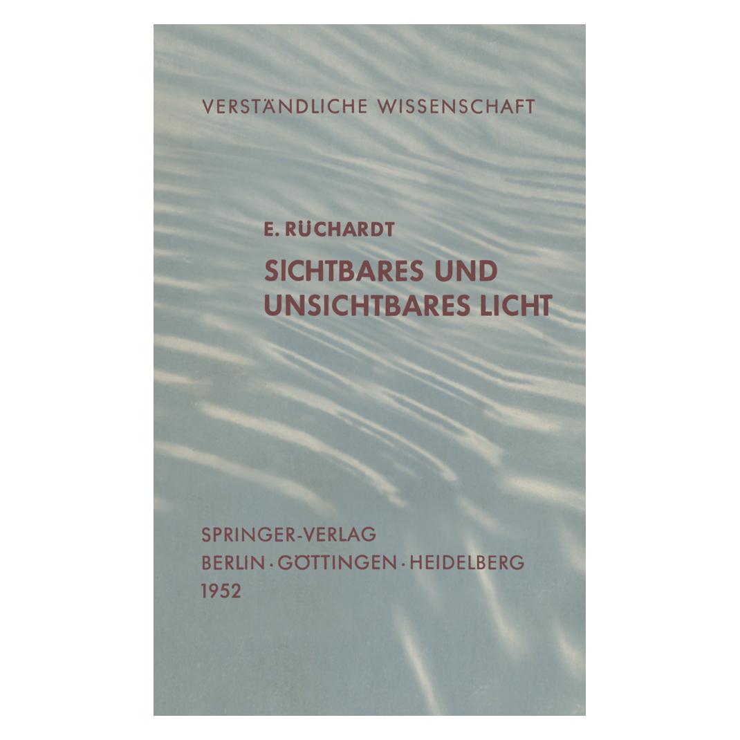 Springer Sichtbares und Unsichtbares Licht (Deutsch, Softcover, E. Rüchardt) (55531594)