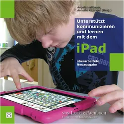 Unterstützt kommunizieren und lernen mit dem iPad, Fachbücher von Annette Kitzinger, Angela Hallbauer, Igor Krstosky, Claudio Castaeda