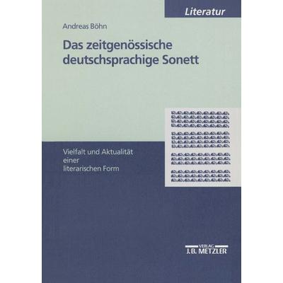 Das zeitgenössische deutschsprachige Sonett, Taschenbuch von Andreas Böhn, J.B. Metzler, Part of Springer Nature - Springer-Verlag GmbH,