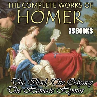 The Complete Works of Homer (75 books) - Homer, Audio, 4099994651288