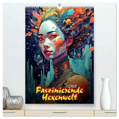 Faszinierende Hexenwelt (hochwertiger Premium Wandkalender 2027 DIN A2 hoch), Kunstdruck in Hochglanz