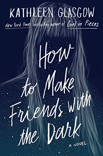 Kathleen Glasgow - How to Make Friends with the Dark - Preis vom 06.10.2026 07:26:00 h