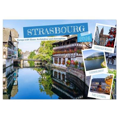 Strasbourg. Europa trifft Elsass: Architektur und Atmosphäre (Tischkalender 2026 DIN A5 quer), CALVENDO Monatskalender
